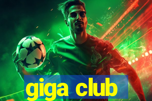 giga club